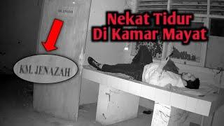 NEKAT TIDUR DI KAMAR MAYAT TANPA CAHAYA.!!