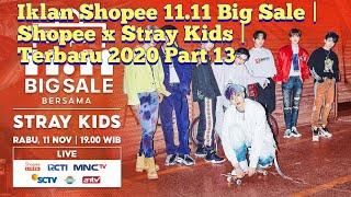 Iklan Shopee 11.11 Big Sale | Shopee x Stray Kids | Terbaru 2020 Part 13