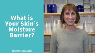 What is Your Skin’s Moisture Barrier?