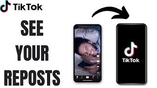 How to See Your Reposts on Tiktok