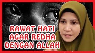 RAWAT HATI AGAR REDHA DENGAN ATURAN ALLAH | USTAZAH ASMA' HARUN 2021