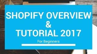 Shopify Overview Tutorial for Beginners 2017 – Setup an Ecommerce Website in Minuets