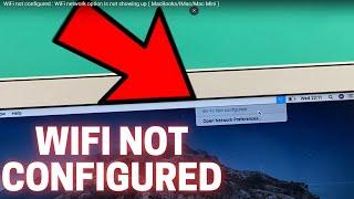 MACBOOK WiFi not configured : WiFi network option is not showing up ( MacBooks/IMac/Mac Mini )