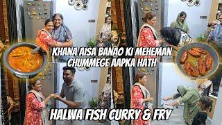 Khana Aisa Banao Ki Meheman Log Chummege Aapka Hath | Halwa Fish Curry & Fish Fry | Recipe With Vlog