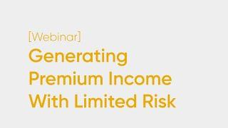 Special Event I: Generating Premium Income With Limited Risk