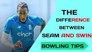 the difference between seam and swing | seam vs swing | seam bowling | swing bowling |