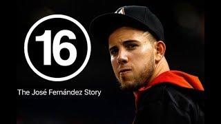 16: The José Fernández Story