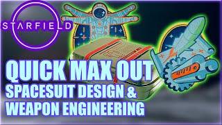 STARFIELD QUICK Tips To MAX OUT SPACESUIT Design & WEAPON Engineering Skills