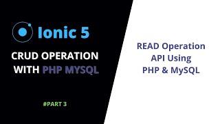 #3 READ Operation API PHP MySQL | Ionic 5 PHP MySQL CRUD Operations | Ionic 5 Tutorials
