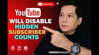 YOUTUBE WILL DISABLE HIDDEN SUBSCRIBER COUNTS