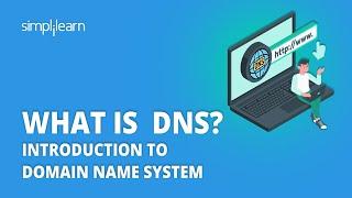 What Is DNS? | Introduction to Domain Name System| How Domain Name Server Works? | Simplilearn