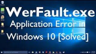 Fix: "WerFault.exe Application Error in Windows 10"