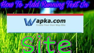Wapka Site Me Running Text Kaise Lagaye, How To Add Running Text Code In Wapka Site