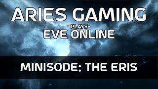 Aries Gaming 20 - Minisode: The Eris