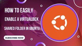 How to easily enable a Virtualbox shared folder for Ubuntu Guest Systems