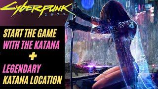 CYBERPUNK - How To Start With The Katana + Legendary Katana Guide