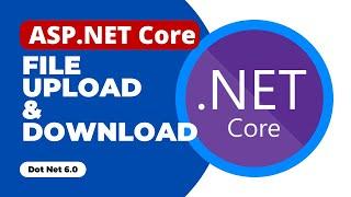 ASP.NET Core File Upload and Download Using Dot Net 6.0 | Code First | EF Core | MSSQL