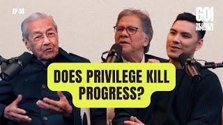 #44 | Tun Dr. Mahathir Mohamad: Does Privilege Kill Progress?