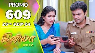 INIYA Serial | Episode 609 Promo | இனியா | Alya Manasa | Saregama TV Shows Tamil