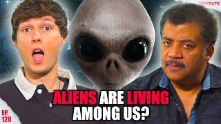 Neil DeGrasse Tyson, Are Aliens Living Among Us? - Dropouts #126