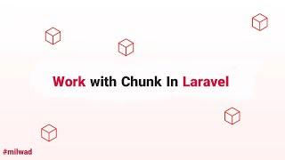 Laravel Eloquent Tips - Work with Chunk and Lazy Chunk in Eloquent