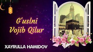 G'uslni Vojib Qilur | Xayrulla Hamidov