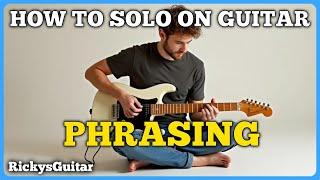 How To Solo On Guitar (Easy Simple Phrasing Formula)