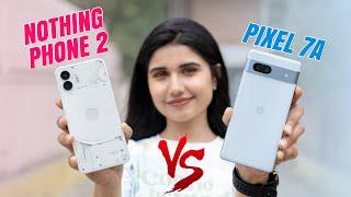 Nothing Phone 2 vs Pixel 7A Camera: Which is Better?