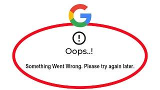 Fix Google Apps Oops Something Went Wrong Error Please Try Again Later Problem Solved
