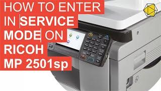 HOW TO ENTER IN SERVICE MODE ON RICOH MP 2501sp