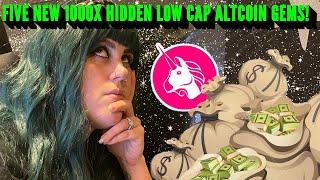 FIVE NEW HIDDEN 1000X LOW CAP ALTCOIN GEMS!!!