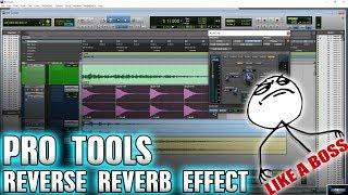 Pro Tools | Reverse Reverb Effect LIKE A BOSS! 