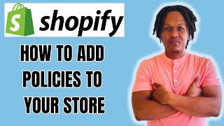 HOW TO ADD POLICIES TO SHOPIFY WEBSITE 2024