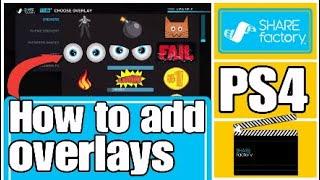 How to add overlay on sharefactory PS4 2020 (free and easy)