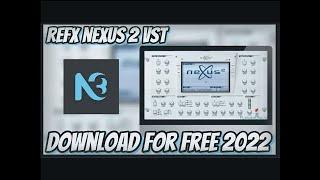 How to Download Refx Nexus 2 Vst Plugin For Free 2022 | How to install in 2022 Tutorial