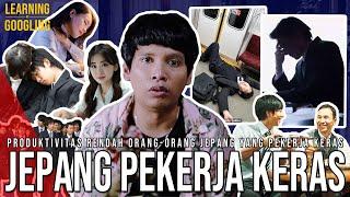 Kenapa Orang Jepang Pekerja Keras? Karena Gak Enakan? Produktivitasnya Rendah! |Learning By Googling