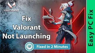 Fix Valorant Not Launching | Valorant Not Starting | Valorant Not opening (Easy Fix 2021)