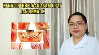 KENALI PERBEDAAN ASAM URAT DAN REMATIK