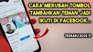 Ternyata Gampang ‼️CARA MENGUBAH TOMBOL TAMBAHKAN TEMAN MENJADI IKUTI DI FACEBOOK 2024 | FB PRO