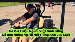 #162. Có Bao Nhiêu Người Việt Sinh Sống Ở Hoa Kỳ Và Người Việt Đã Hoi Nhập Văn Hoa , Phong Tục Chưa