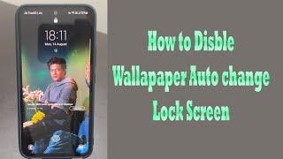 How to Turn Off Lock Screen Wallpaper Auto Change Samsung Phone