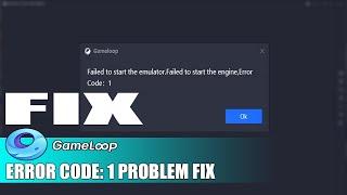 Failed to start the engine Error Code: 1 (Gameloop 7.1 ) (FIXED)