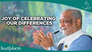 Joy of Celebrating our Differences | Daaji | Kanha Shanti Vanam