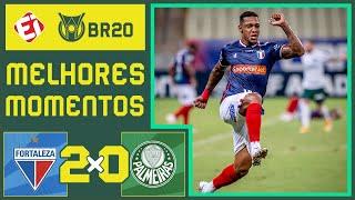 FORTALEZA 2 X 0 PALMEIRAS - MELHORES MOMENTOS - BRASILEIRÃO (18/10/20)