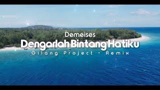 Dj Slow Remix!!! Gilang Project Ft Zam Project - Dengarlah Bintang Hatiku - Demeises