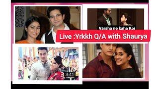 Yeh Rishta Kya Kehlata Hai Q/A :  Shaurya maheshwari  Live  | Youtube Family | Yash Gera | Yrkkh