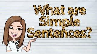 (ENGLISH) What are Simple Sentences? | #iQuestionPH