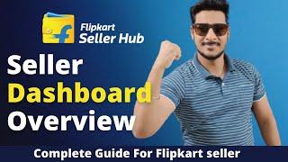 Flipkart Seller Dashboard Overview 2022 | Complete Guide For #flipkart  Seller #complete #course