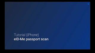 Tutorial: eID-Me passport scan | iOS English | eID-Me Digital ID