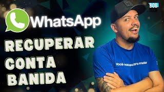 Como RECUPERAR a sua CONTA do Whatsapp banida em 2024